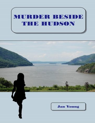 Murder Beside the Hudson - Jan Young