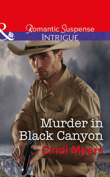 Murder In Black Canyon (The Ranger Brigade: Family Secrets, Book 1) (Mills & Boon Intrigue) - Cindi Myers