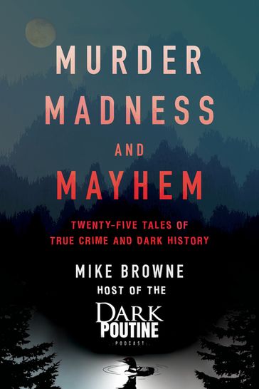 Murder, Madness and Mayhem - Mike Browne