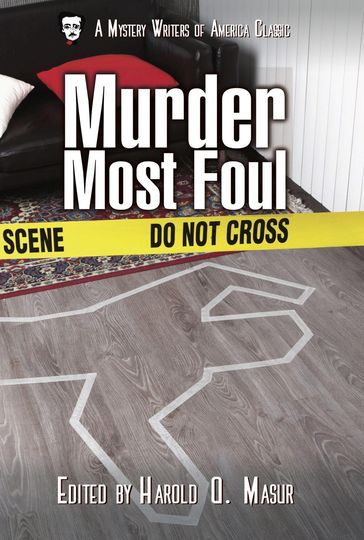 Murder Most Foul - Allan Kim Lang - CHARLES NORMAN - Donald A. Wollheim - Dorothy Salisbury Davis - Ellery Queen - Hillary Waugh - Joe Gores - Lawrence Treat - Patricia McGerr - Robert Bloch - Robert L. Fish - Ross Macdonald - Stanley Ellin - William F. Nolan - William P. McGivern