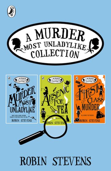 A Murder Most Unladylike Collection: Books 1, 2 and 3 - Robin Stevens