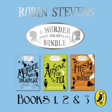 A Murder Most Unladylike Bundle: Books 1, 2 and 3 - Robin Stevens