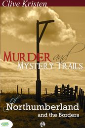 Murder & Mystery Trails of Northumberland & The Borders