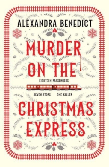 Murder On The Christmas Express - Alexandra Benedict