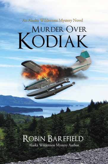 Murder Over Kodiak - Robin Barefield