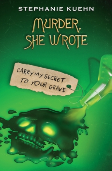 Murder She Wrote 2: Carry My Secret to Your Grave - Stephanie Kuehn