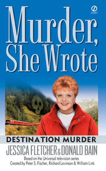 Murder, She Wrote: Destination Murder - Donald Bain - Jessica Fletchers