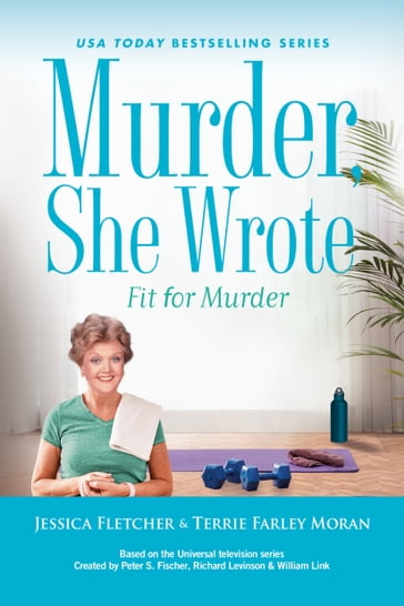 Murder, She Wrote: Fit for Murder - Jessica Fletchers - Terrie Farley Moran