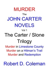 Murder: The John Carter Novels Vol 1, the Carter / Slone Trilogy