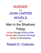 Murder: The John Carter Novels, Vol 2 Man in the Shadows Trilogy