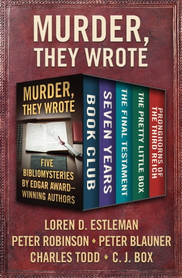 Murder, They Wrote - Loren D. Estleman - Peter Blauner - Charles Todd - C. J. Box - Peter Robinson