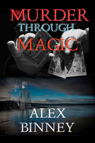 Murder Through Magic - Alex Binney