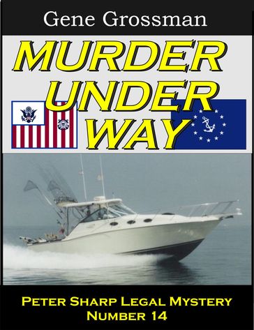 Murder Under Way: Peter Sharp Legal Mystery #14 - Gene Grossman