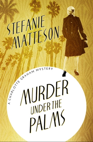 Murder Under the Palms - Stefanie Matteson