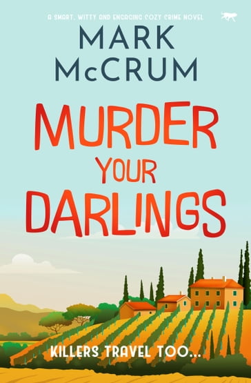 Murder Your Darlings - Mark McCrum