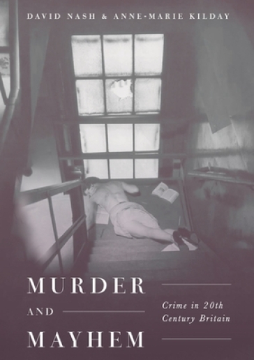 Murder and Mayhem - Professor David Nash - Anne Marie Kilday