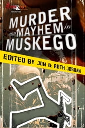 Murder and Mayhem in Muskego