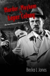 Murder and Mayhem on Leper Colony