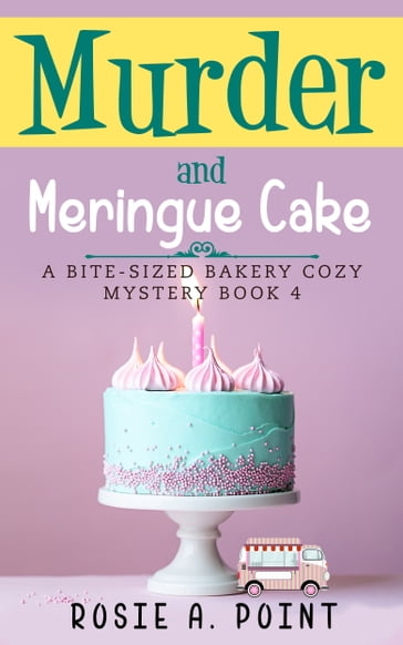 Murder and Meringue Cake - Rosie A. Point