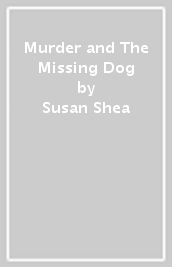 Murder and The Missing Dog