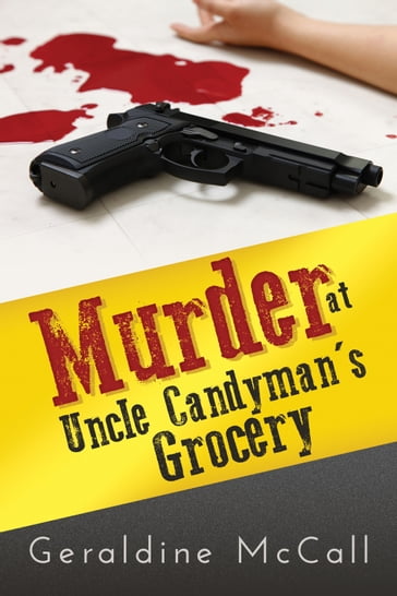 Murder at Uncle Candyman's Grocery - Geraldine McCall