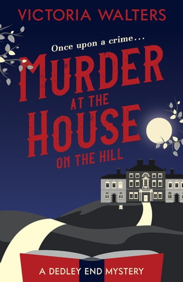 Murder at the House on the Hill - Victoria Walters