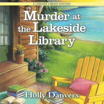 Murder at the Lakeside Library - Holly Danvers