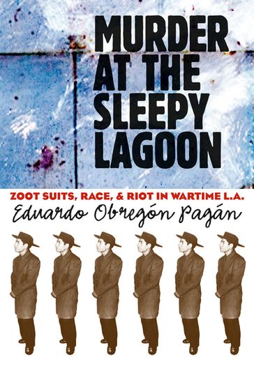 Murder at the Sleepy Lagoon - Eduardo Obregón Pagán