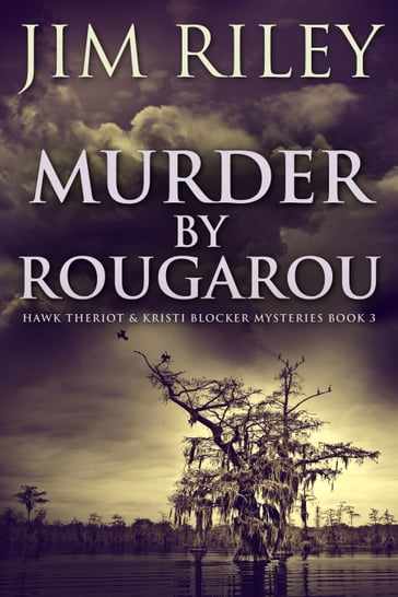 Murder by Rougarou - Jim Riley