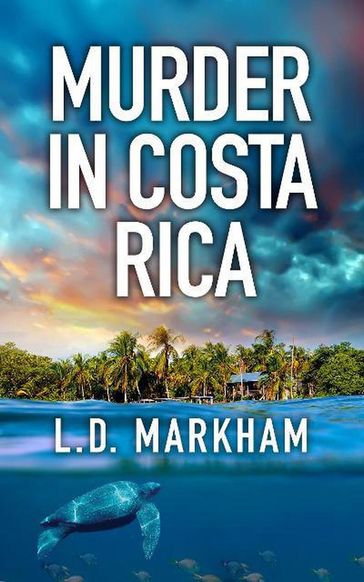 Murder in Costa Rica - L.D. Markham