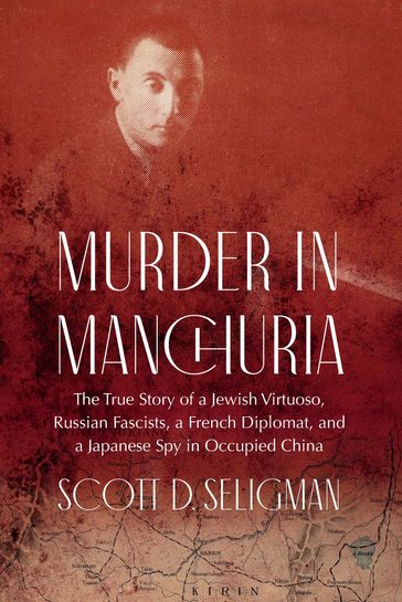 Murder in Manchuria - Scott D. Seligman