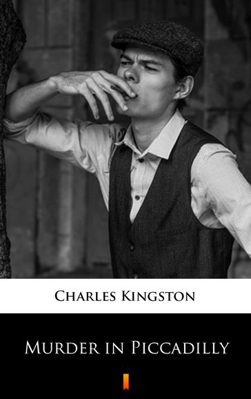 Murder in Piccadilly - Charles Kingston