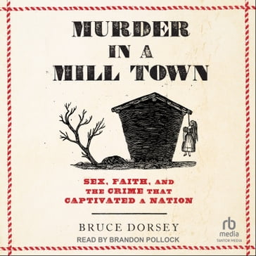 Murder in a Mill Town - Bruce Dorsey