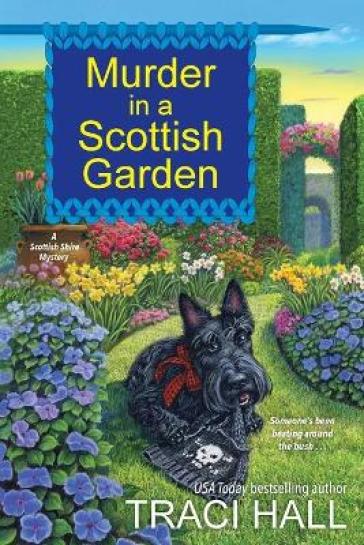 Murder in a Scottish Garden - Traci Hall