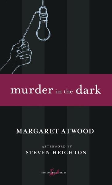 Murder in the Dark - Margaret Atwood - Steven Heighton