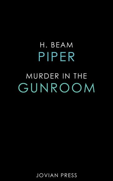 Murder in the Gun Room - H. Beam Piper