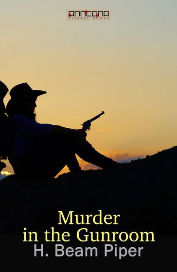 Murder in the Gunroom - H. Beam Piper