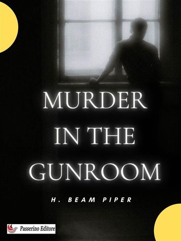 Murder in the Gunroom - H. Beam Piper