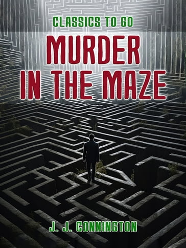 Murder in the Maze - J. J. Connington