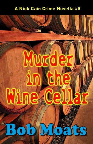 Murder in the Wine Cellar - Bob Moats