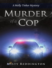 Murder of a Cop: A Molly Tinker Mystery