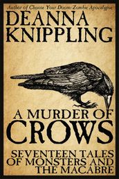 A Murder of Crows: Seventeen Tales of Monster & The Macabre