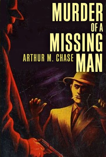 Murder of a Missing Man - Arthur Chase