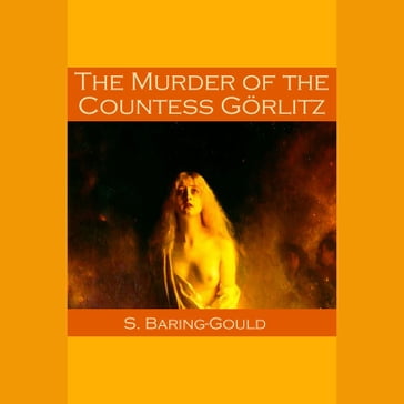 Murder of the Countess Görlitz, The - Sabine Baring-Gould