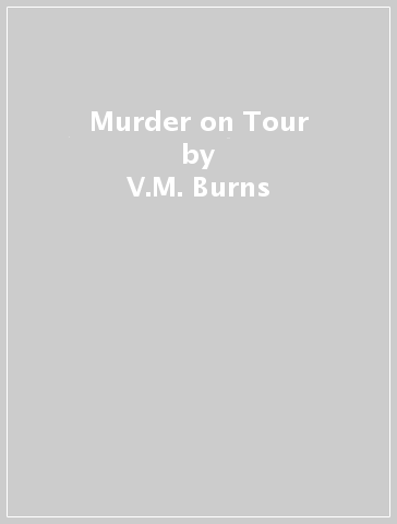 Murder on Tour - V.M. Burns