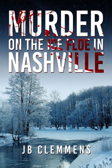 Murder on the Ice Floe in Nashville - JB Clemmens