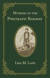 Murder on the Pneumatic Railway