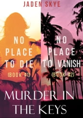 Murder in the Keys Bundle: No Place to Die (#1) and No Place to Vanish (#2)