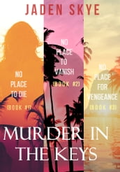 Murder in the Keys Bundle: No Place to Die (#1), No Place to Vanish (#2), and No Place for Vengeance (#3)