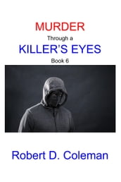 Murder through a Killer s Eyes, Book Six